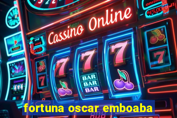 fortuna oscar emboaba